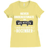 never underestimate an old man who was born in december Ladies Fitted T-Shirt