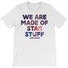 We Are Made Of Star Stuff T-Shirt