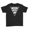 never give up Youth Tee