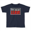 now yous can't leave Toddler T-shirt