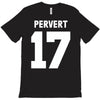pervert 17 T-Shirt