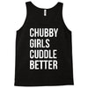 chubby girls cuddle better funny Tank Top