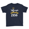 kings are born in 1956 Youth Tee