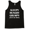 sleepy. hungry. grumpy. Tank Top