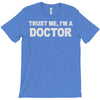 trust me i'm a doctor T-Shirt