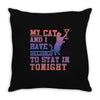 my cat and i stay in tonight Throw Pillow