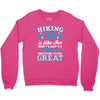Hiking ıs Like Sex Crewneck Sweatshirt