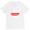 i pooped today V-Neck Tee