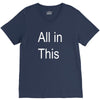 all in this V-Neck Tee