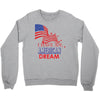 I Have an American Dream Crewneck Sweatshirt