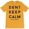 don't keep calm, said vodka T-Shirt