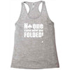 no one cares what you folded Racerback Tank
