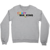 crazy for walking Crewneck Sweatshirt