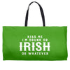Kiss Me I'm Drunk Or Irish Or Whatever Weekender Totes