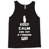 Keep Calm And Put 3 Fingers Up Tank Top