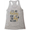 IT'S NOT DRINKING ALONE IF YOUR DOG IS HOME Racerback Tank