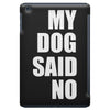 my dog said no! iPad Mini