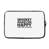 whiskey makes me happy you not so much Laptop sleeve