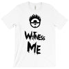 witness me T-Shirt