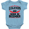 Legends Are Born In December Baby Onesie