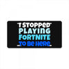 i stopped playing fortnite to be here License Plate