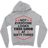 not everyone looks this good at sixty three Zipper Hoodie