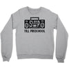 no sleep till preschool Crewneck Sweatshirt