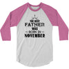 The Best Father Was Born In November 3/4 Sleeve Shirt