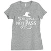 you shall not pass Ladies Fitted T-Shirt