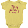 this is probably wine Baby Bodysuit
