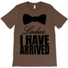 i have arrived T-Shirt