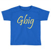 gbig Toddler T-shirt
