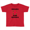 Chillona Pero Chingona Toddler T-shirt