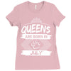 Queens Are Born In July Ladies Fitted T-Shirt