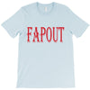 fapout T-Shirt