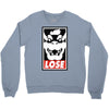 lose Crewneck Sweatshirt