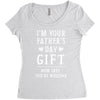 I&rsquo;m Your Father&rsquo;s Day Gift Mom Says You&rsquo;re Welcome Women's Triblend Scoop T-shirt