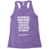 Surprise Surprise Mother Fucker The King Is Back Racerback Tank