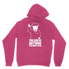 you can be anything you want to be Unisex Hoodie