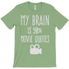 my brain is 90% movie quotes T-Shirt