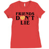 Friends Dont Lie Ladies Fitted T-Shirt