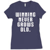 Winning Never Grows Old Ladies Fitted T-Shirt