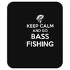 keep calm bass fishing Mousepad