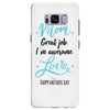 Mom Great Job I'm Awesome Love Happy Mother's Day Samsung Galaxy S8 Plus