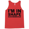 i'm in shape round is a shape Tank Top