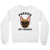 pardon my french Crewneck Sweatshirt