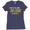 play of the game Ladies Fitted T-Shirt