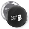 alright dave Pin-back button