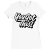 you got this Ladies Fitted T-Shirt