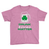 drunk lives matter Youth Tee